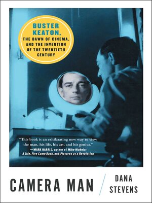 cover image of Camera Man: Buster Keaton, the Dawn of Cinema, and the Invention of the Twentieth Century